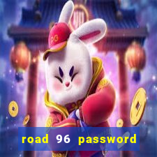 road 96 password happy taxi