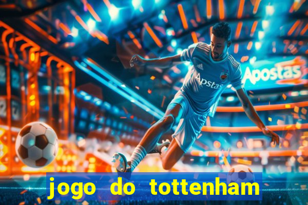 jogo do tottenham hoje palpite