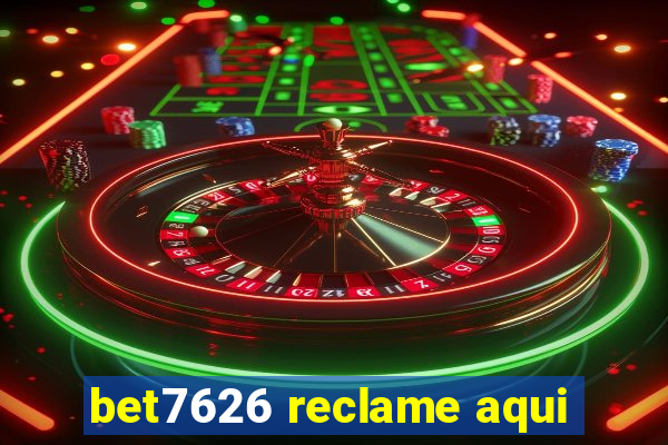 bet7626 reclame aqui