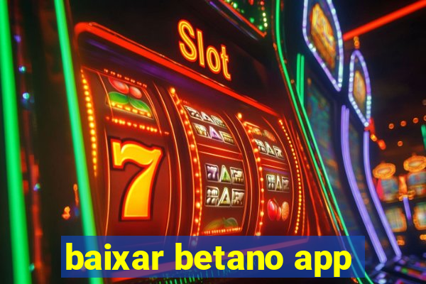 baixar betano app