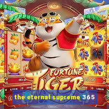 the eternal supreme 365