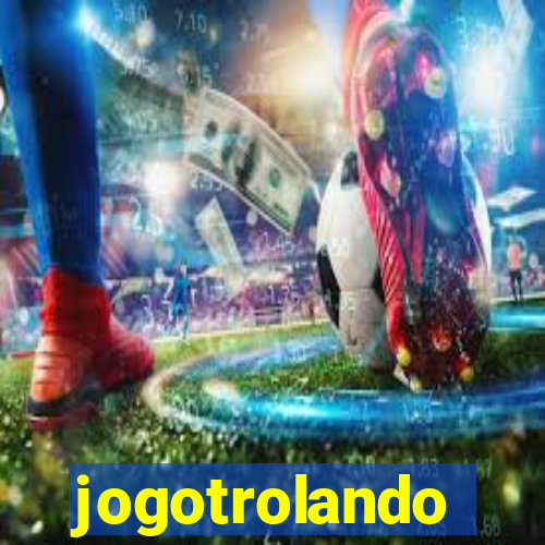 jogotrolando