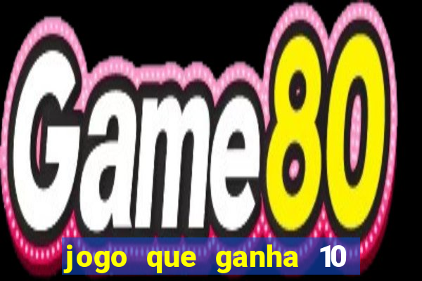 jogo que ganha 10 reais ao se cadastrar