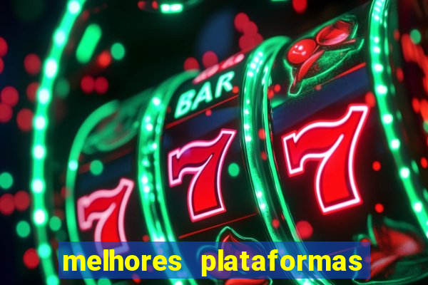 melhores plataformas de jogos do tigre