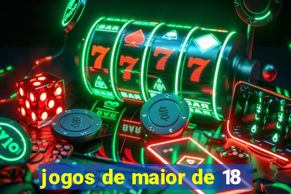 jogos de maior de 18