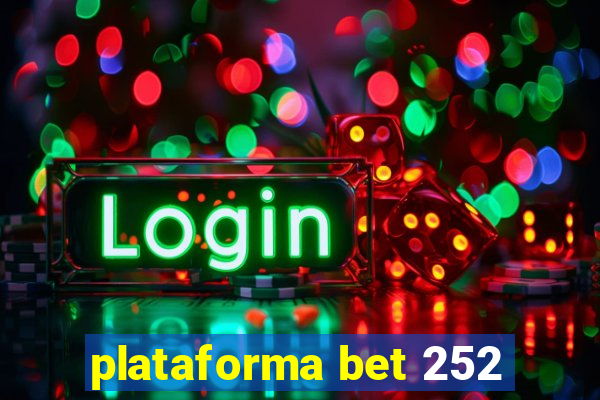 plataforma bet 252