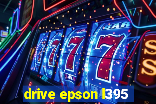 drive epson l395