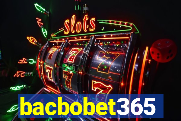 bacbobet365