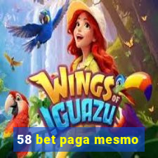 58 bet paga mesmo