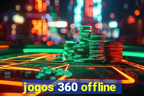 jogos 360 offline