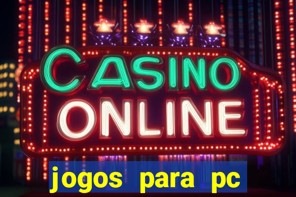 jogos para pc gratis windows 7