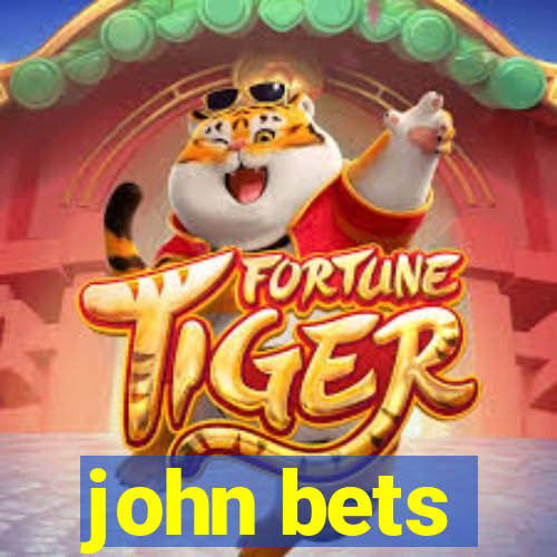 john bets