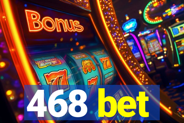 468 bet