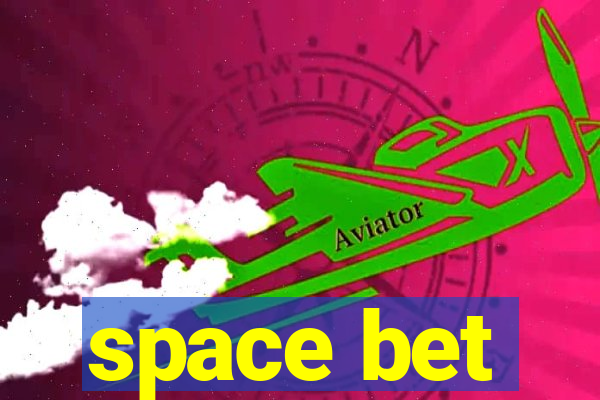 space bet