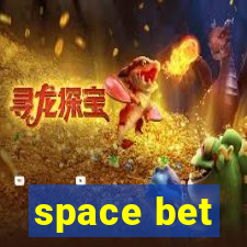 space bet