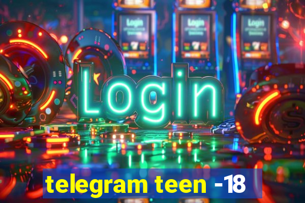 telegram teen -18