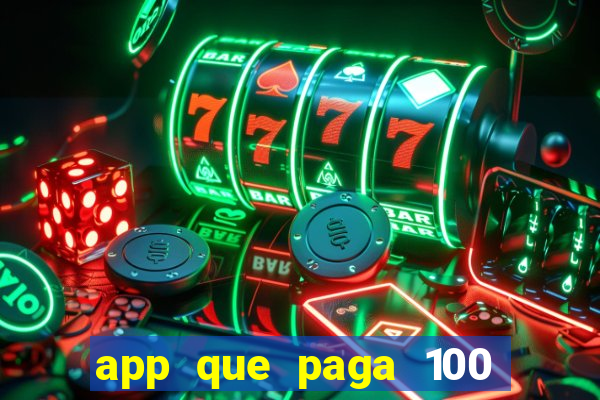 app que paga 100 reais por dia