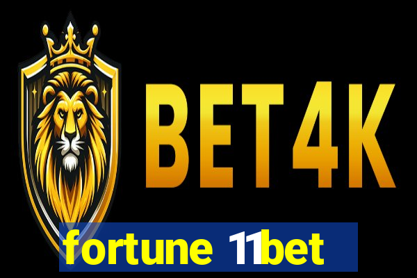 fortune 11bet