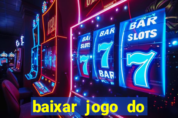 baixar jogo do tigrinho oficial