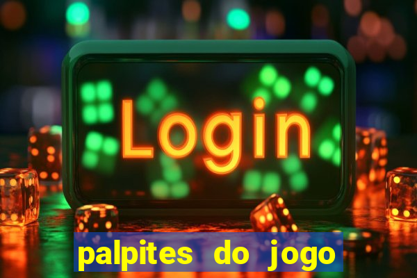 palpites do jogo aberto hoje