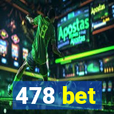 478 bet