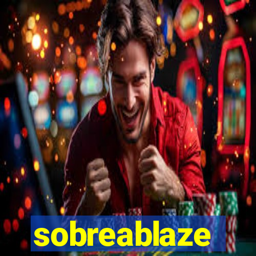 sobreablaze