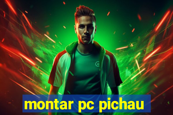 montar pc pichau