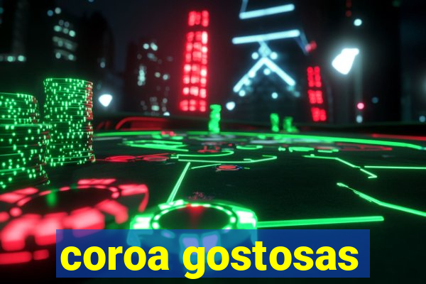 coroa gostosas