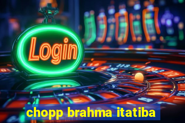 chopp brahma itatiba