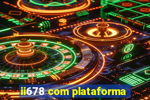 ii678 com plataforma