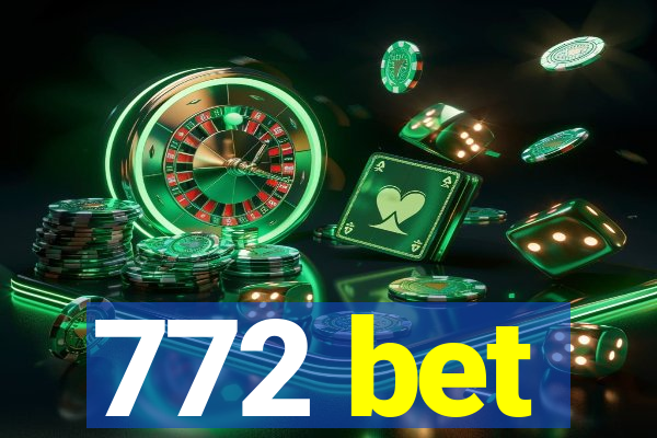 772 bet