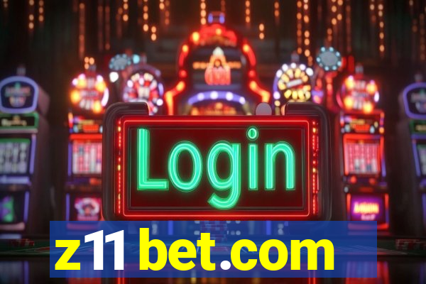 z11 bet.com