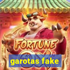 garotas fake