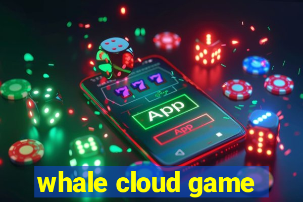 whale cloud game