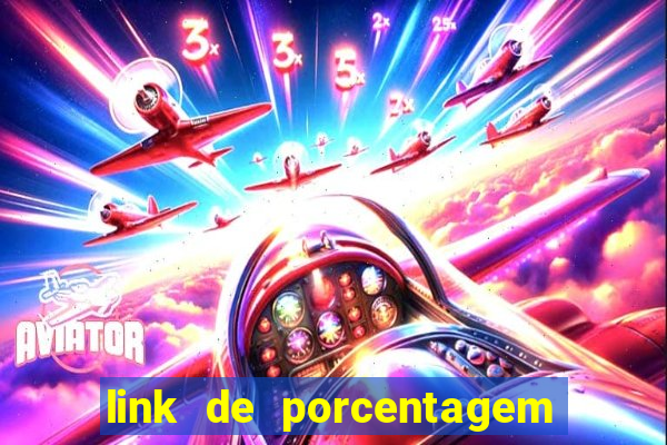 link de porcentagem dos jogos slots