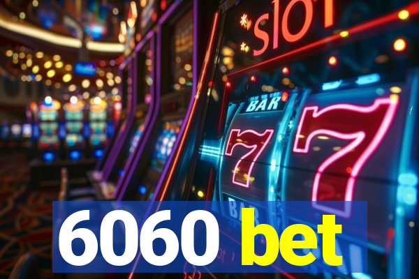 6060 bet