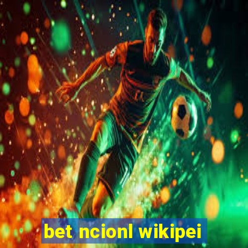 bet ncionl wikipei