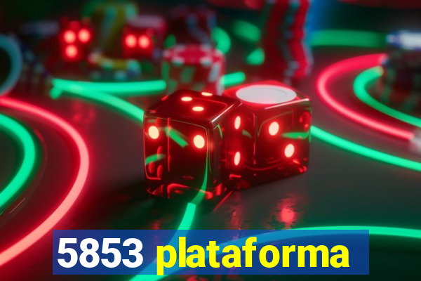 5853 plataforma