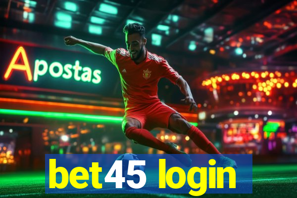 bet45 login