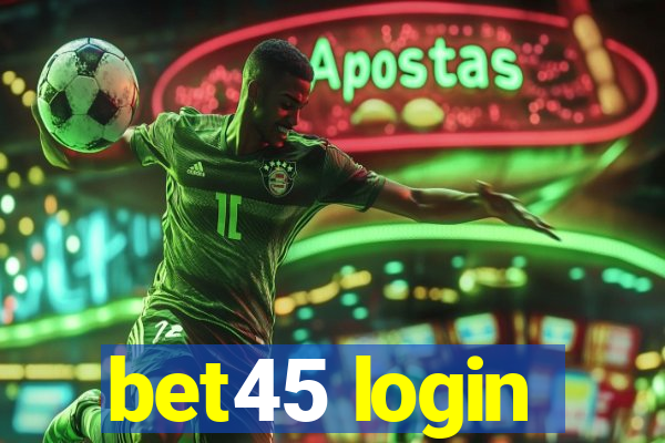 bet45 login