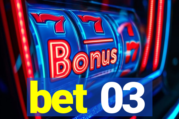 bet 03