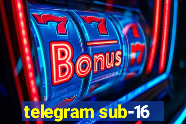 telegram sub-16