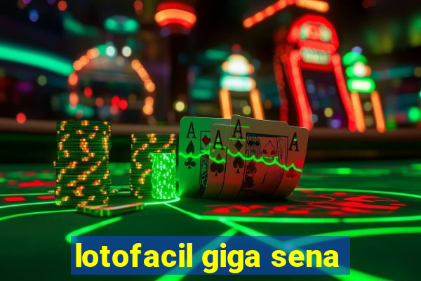 lotofacil giga sena