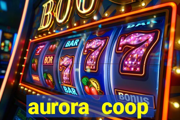 aurora coop trabalhe conosco