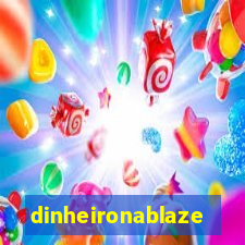 dinheironablaze