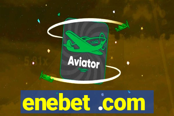 enebet .com