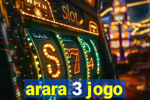 arara 3 jogo