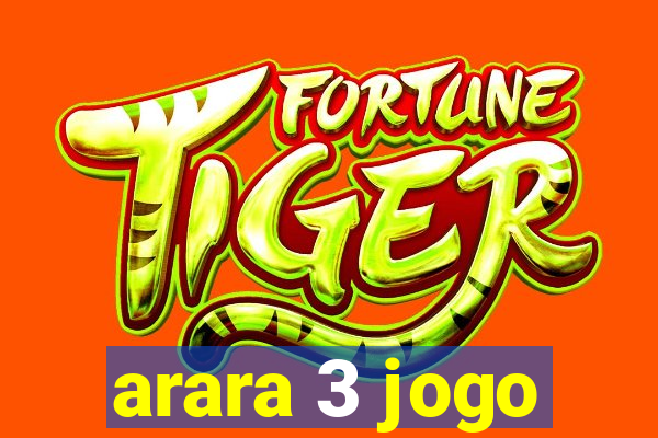 arara 3 jogo