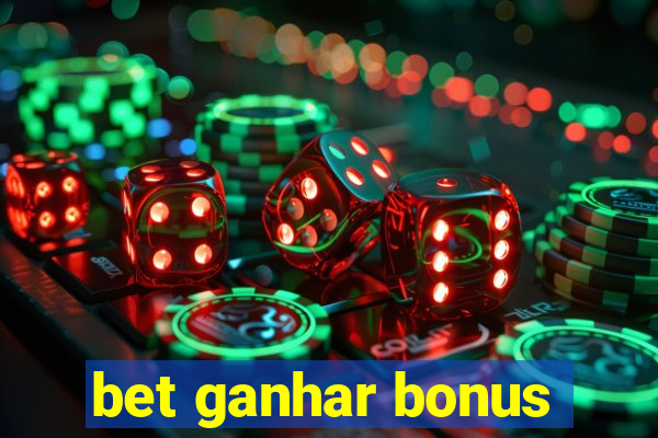 bet ganhar bonus