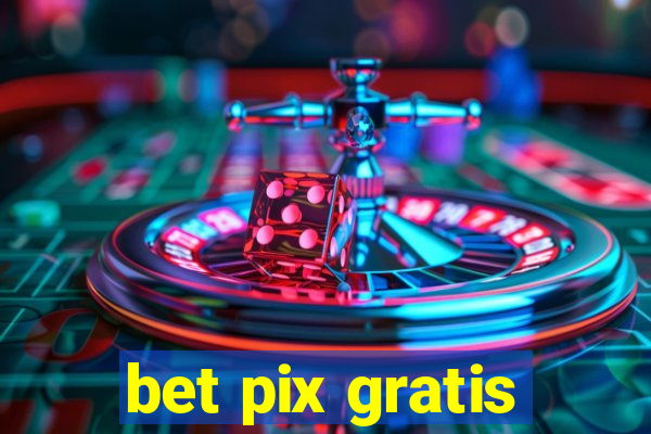 bet pix gratis